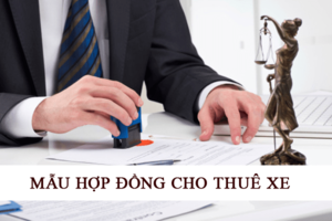 Mẫu Hợp đồng thuê xe du lịch 4 chỗ, 7 chỗ, 16 chỗ mới nhất